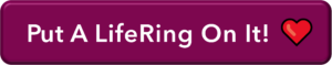 Put a LifeRing On It - LifeRing Secular Recovery LifeRing call to action button: Put A LifeRing On It! with by a red heart emoji